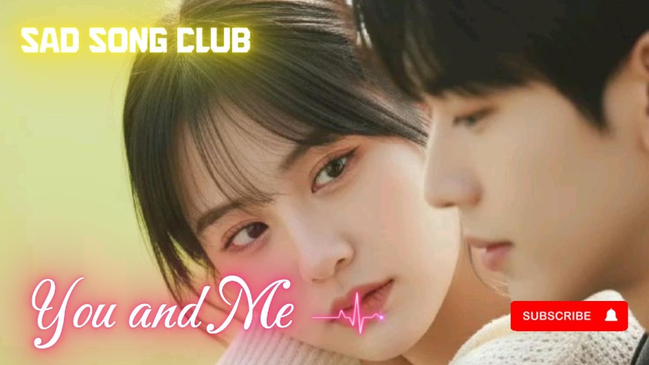 Lyrics(You and Me) sad song club |Romantics Love song