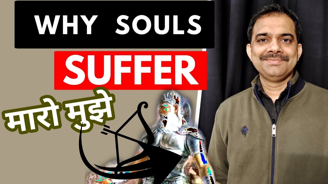 10.Why Souls choose to suffer || Ashish Shukla from Deep Knowledge
