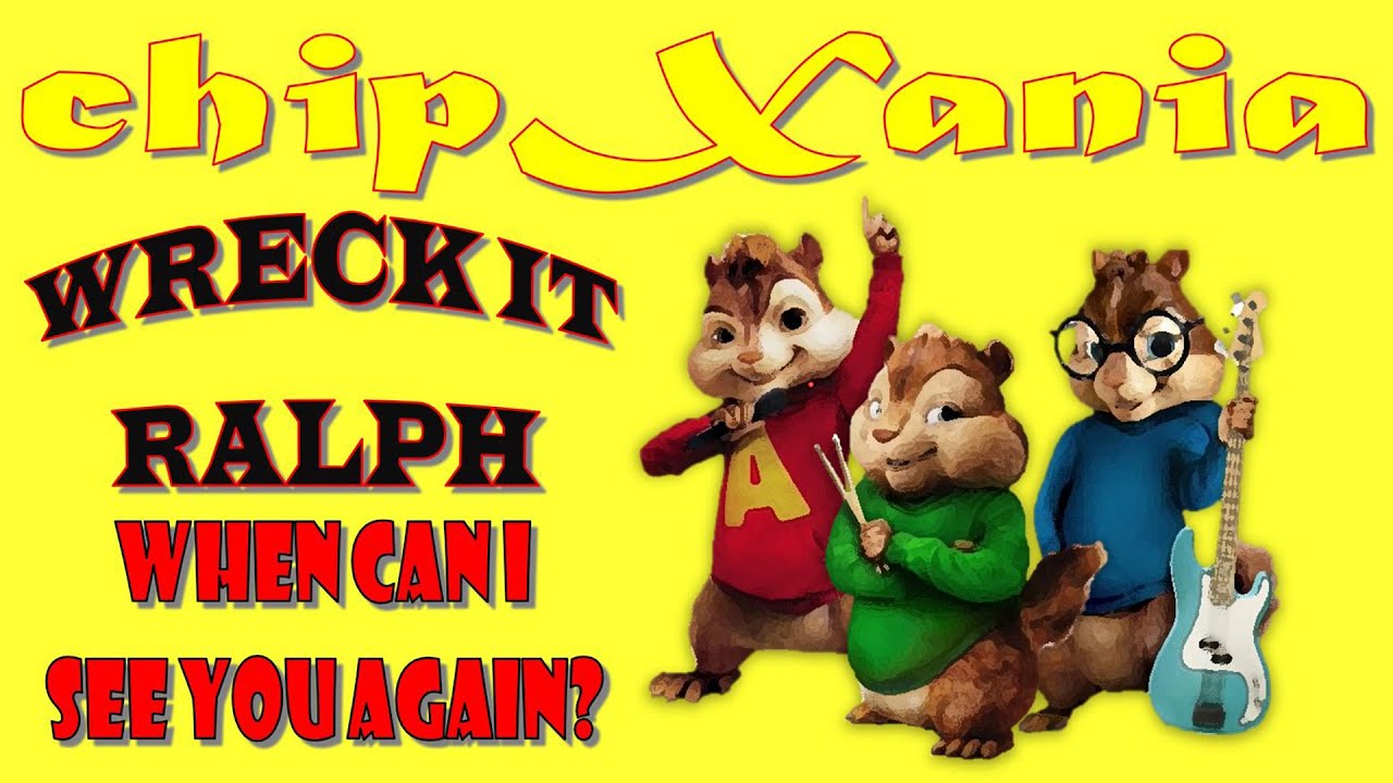 Owl City - When can I see you again? (From Wreck-it Ralph) [Chipmunks Version] | #ChipXania