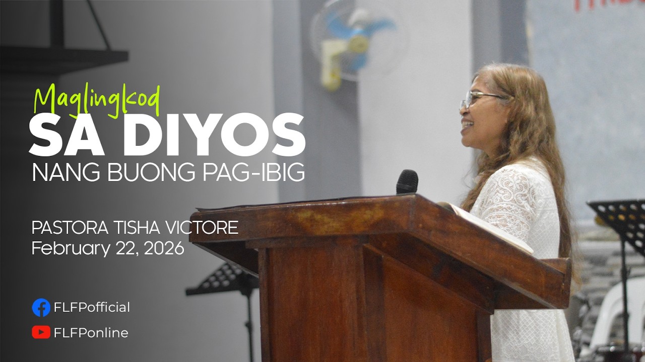 MAGLINGKOD SA DIYOS NANG BUONG PAG-IBIG | February 22, 2026