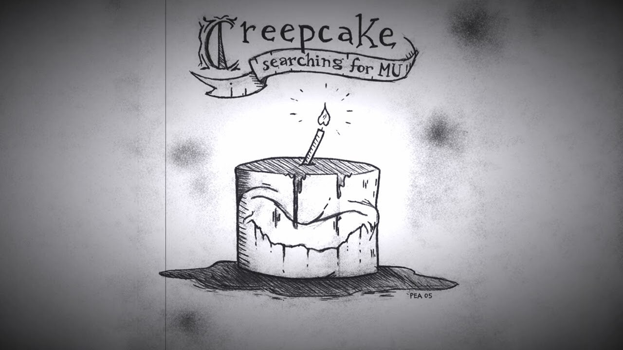 06 Creepcake - Why?!