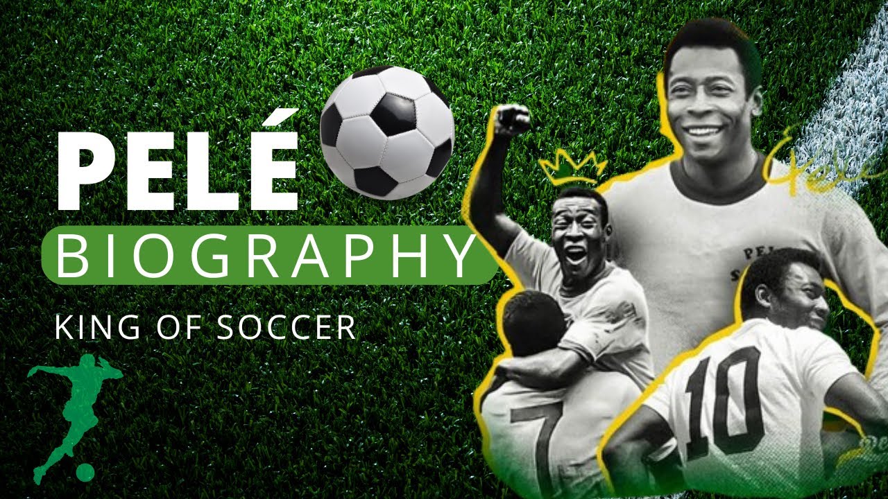The Pel&eacute; Biography | From Humble Beginnings to Global Superstardom