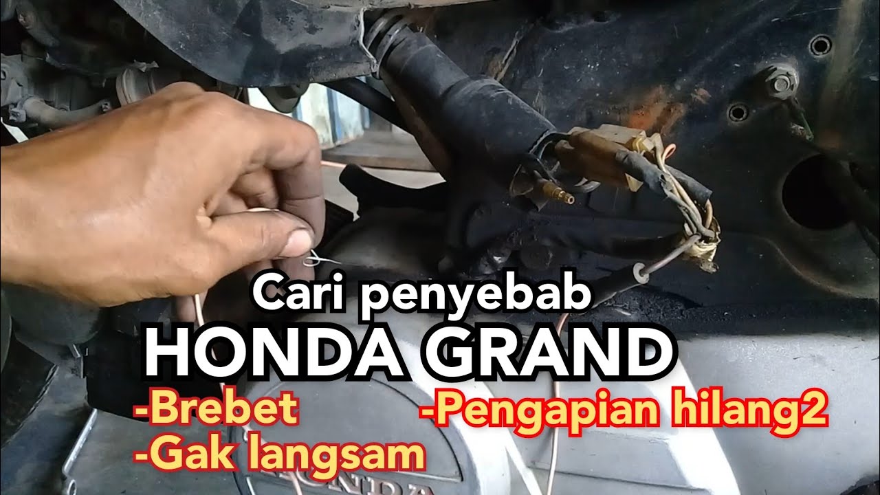 Honda Grand brebet, gak langsam, pengapian hilang