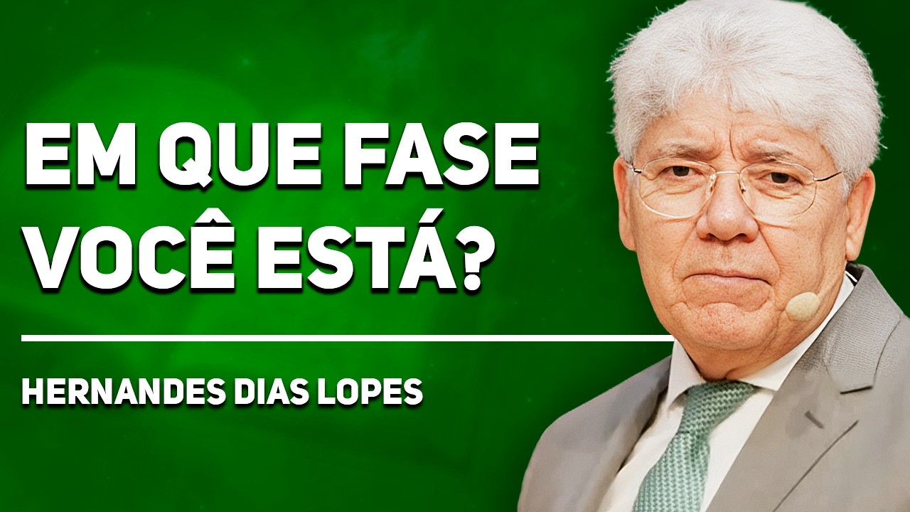 AS 4 FASES DA VIDA ESPIRITUAL DO CRISTÃO | Hernandes Dias Lopes