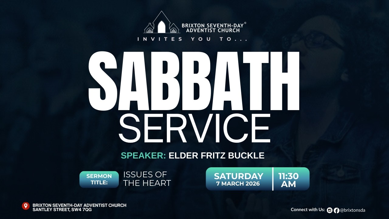 Brixton SDA Online Family Worship | Issues of the Heart