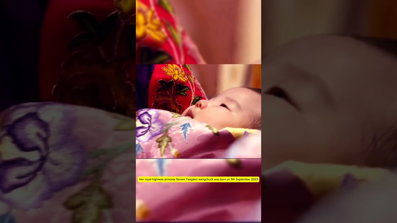 Cutest princess Sonam Yangden Wangchuck || Birth Of princess In Bhutan