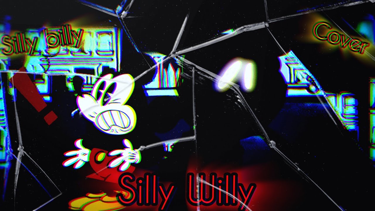 SILLY WILLY BY LORD-SPIDER (SILLY BILLY COVER, WI MOUSE VS THE ORIGINAL MOUSE) FLASHING LIGHTS ⚠️
