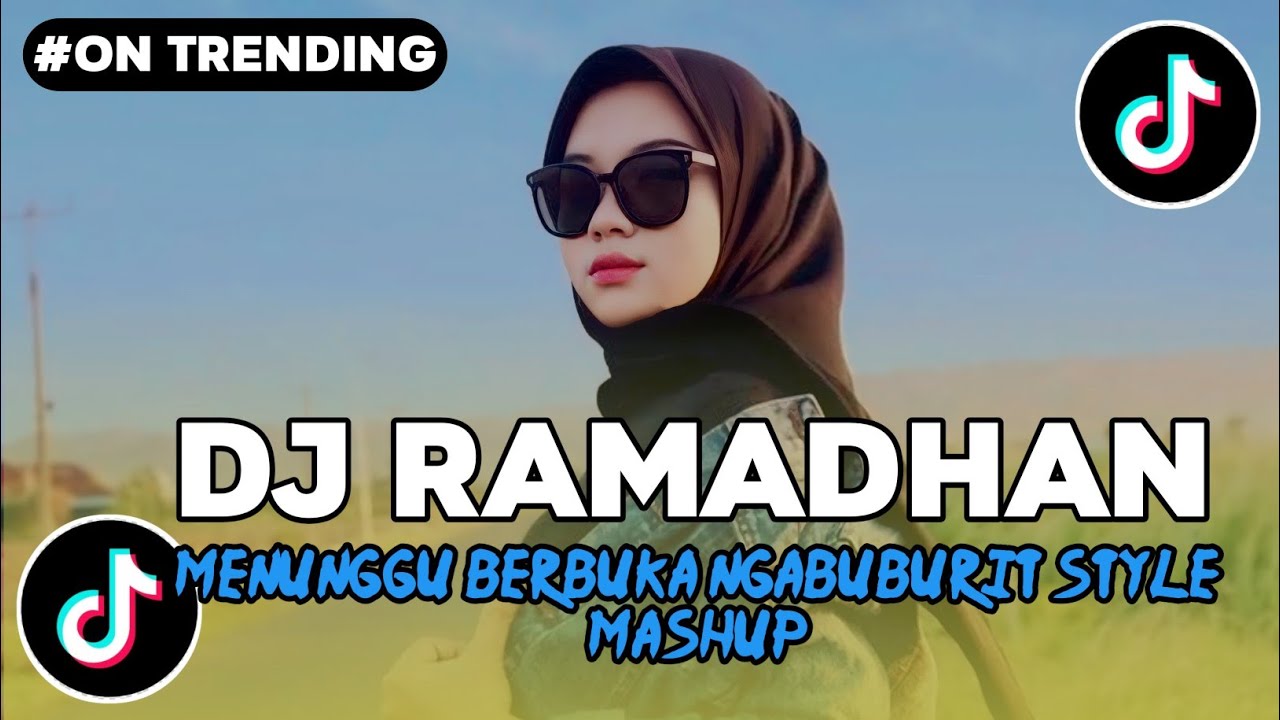 DJ RAMADHAN MENUNGGU BERBUKA NGABUBURIT STYLE MASHUP VIRAL TIKTOK TERBARU