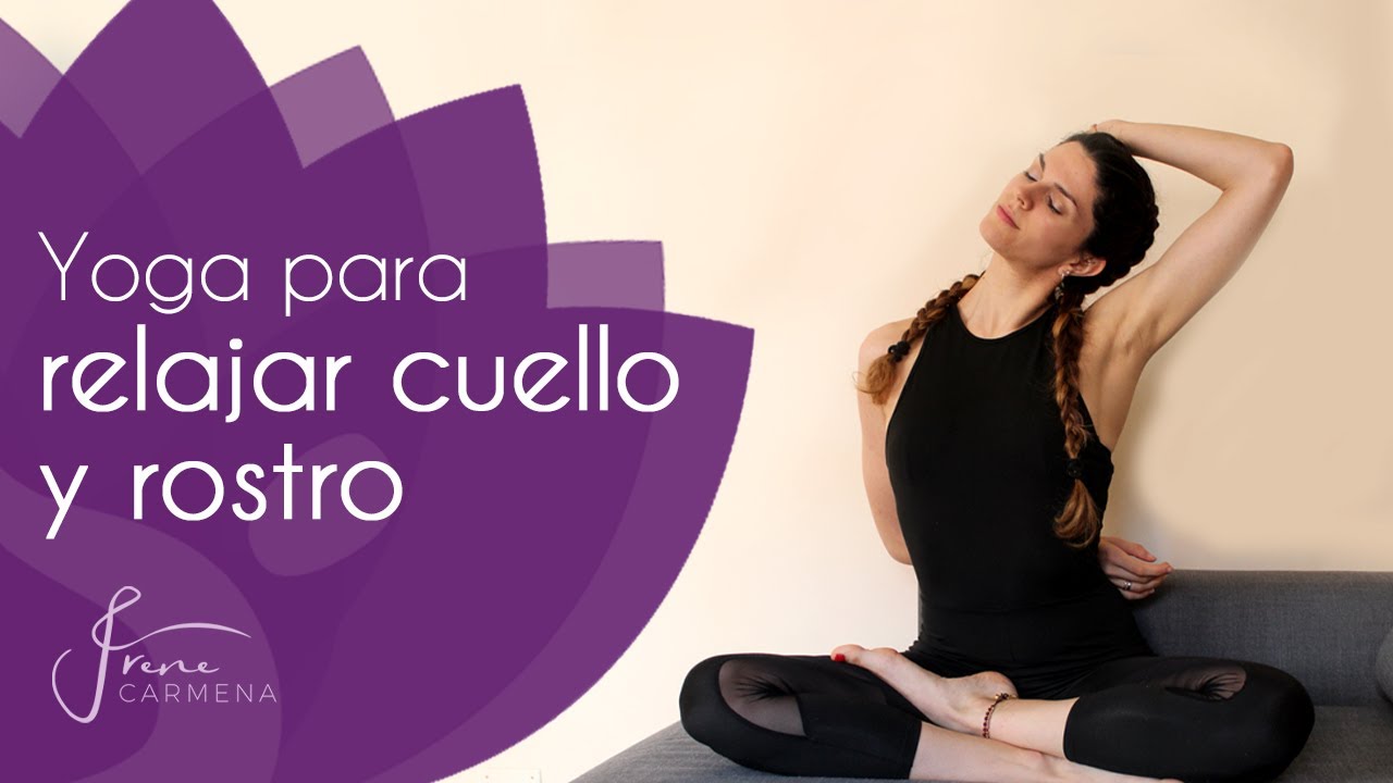 Yoga para relajar cuello y rostro