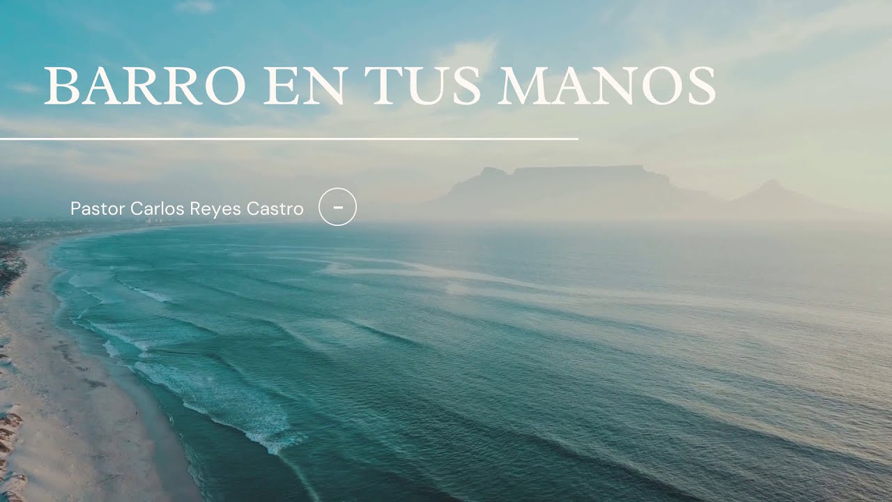 BARRO EN TUS MANOS - Pastor Carlos Reyes Castro + Grupo Testimonio [ARMONÍA CELESTIAL]