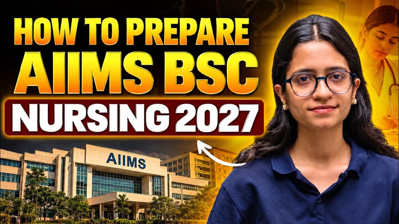 How to Prepare AIIMS BSc NURSING Entrance Exam 2027 | Complete Information 🔥
