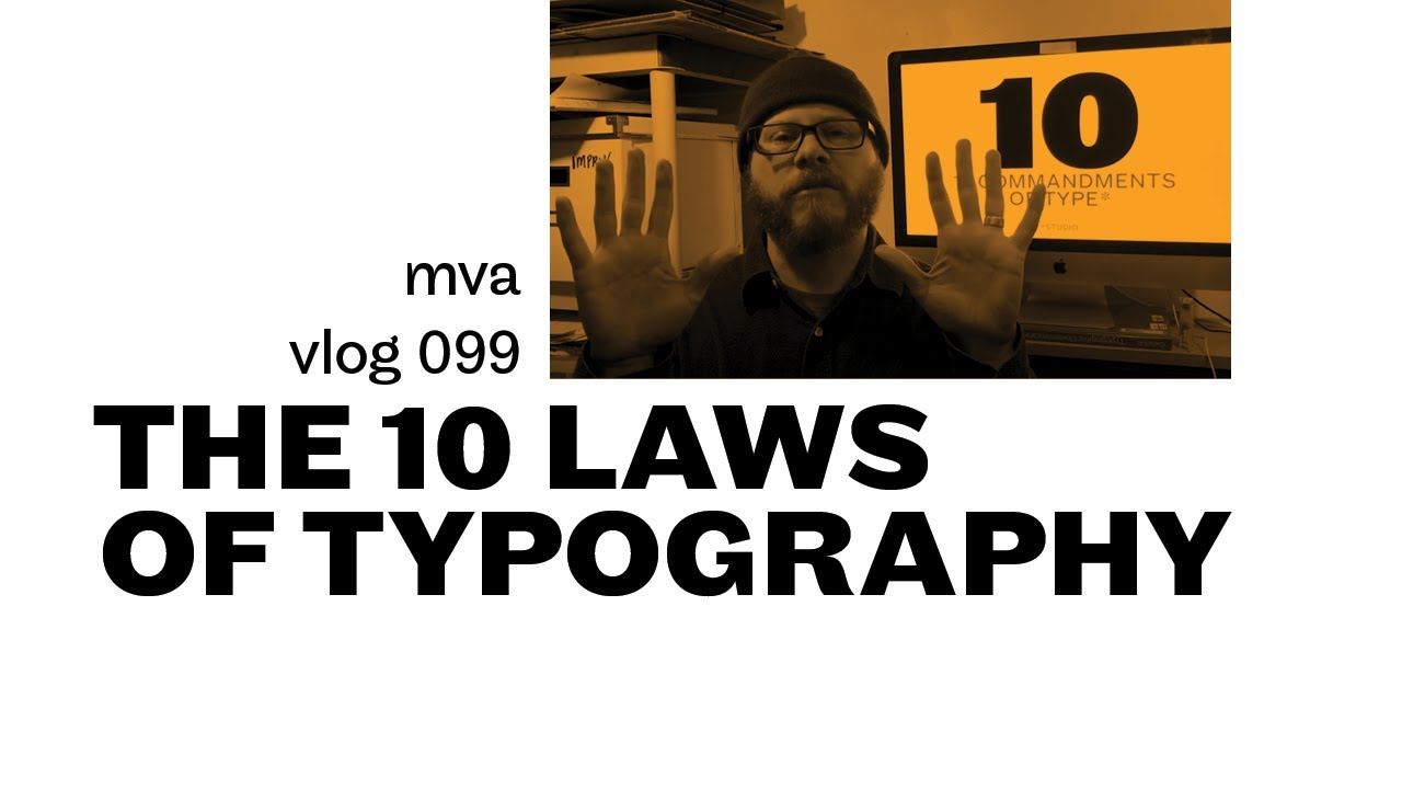The 10 Commandments of Typography [ MVA Vlog 099 ]