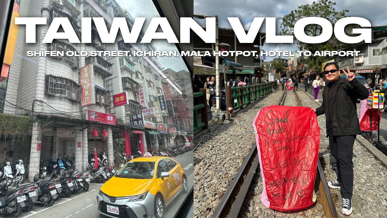 TAIWAN VLOG • Shifen Old Street, Ichiran, Mala Hotpot, Hotel to Airport | Ivan de Guzman