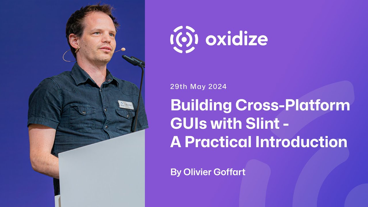 Конференция Oxidize: Создание кроссплатформенных графических интерфейсов с помощью Slint — практи...