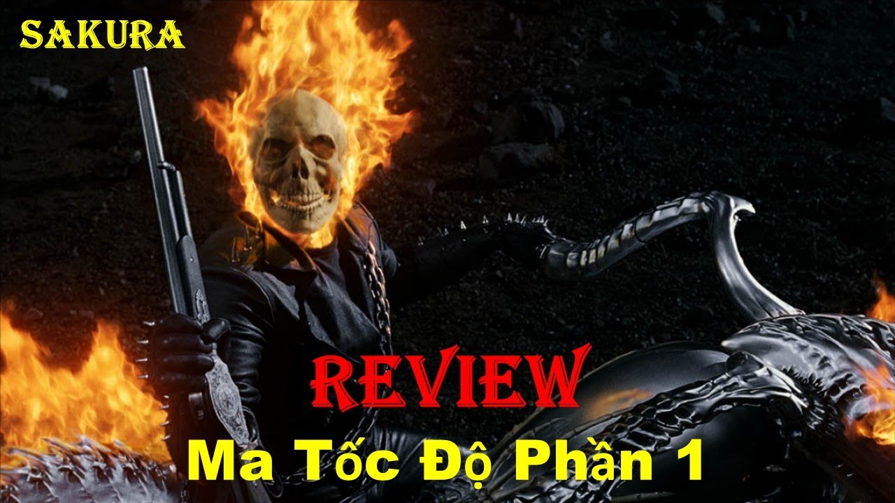 REVIEW PHIM MA TỐC ĐỘ PHẦN 1 || GHOST RIDER || SAKURA REVIEW