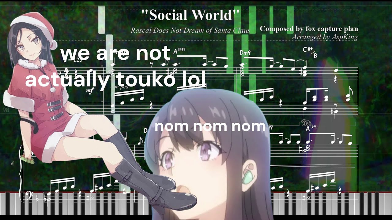 霧島透子「Social World」 - fox capture plan - Rascal Does Not Dream of Santa Claus 青ブタ (Piano Arrangement)