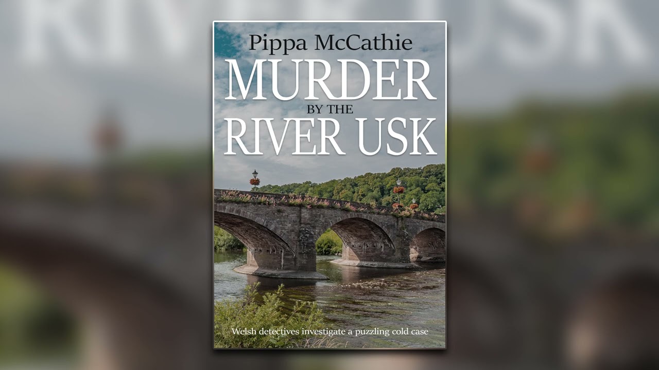 Murder by the River Usk by Pippa McCathie - Book 3 | Audiobook Mystery, Thriller & Suspense