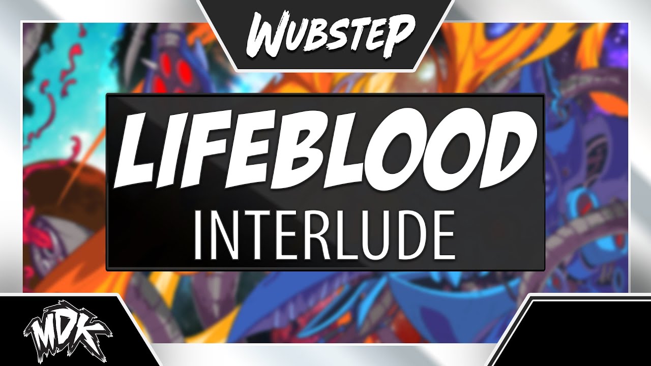 ♪ MDK - Lifeblood (Interlude) ♪