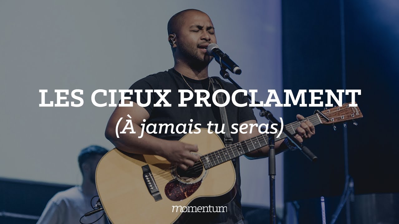 Les Cieux proclament (À jamais tu seras) - Momentum Musique