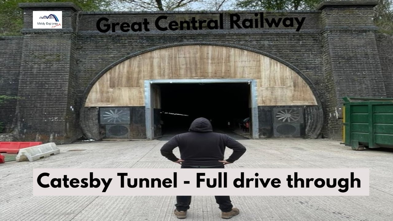 GCR - Catesby Tunnel = Full Drive through