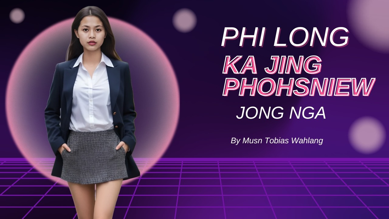 🎶❤️PHI LONG KA JINGPHOHSNIEW JONG NGA || KHASI MUSIC VIDEO🎶❤️