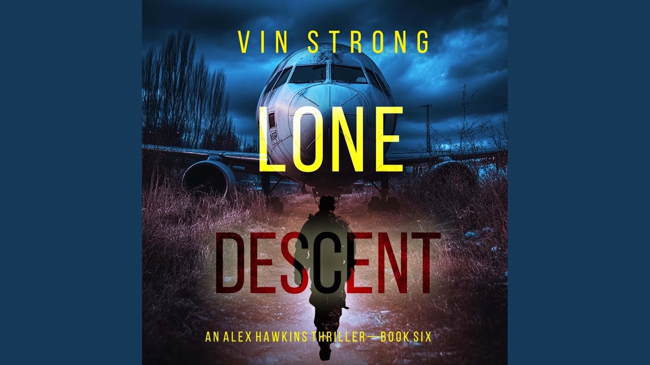 Chapter 47 - Lone Descent (An Alex Hawkins Action Thriller&mdash;Book 6)