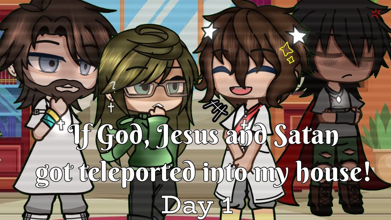 If God, Jesus and Satan got teleported into my house (Day 1) 🇬🇧 (English) & 🇩🇪 (DE) || Gacha glitch