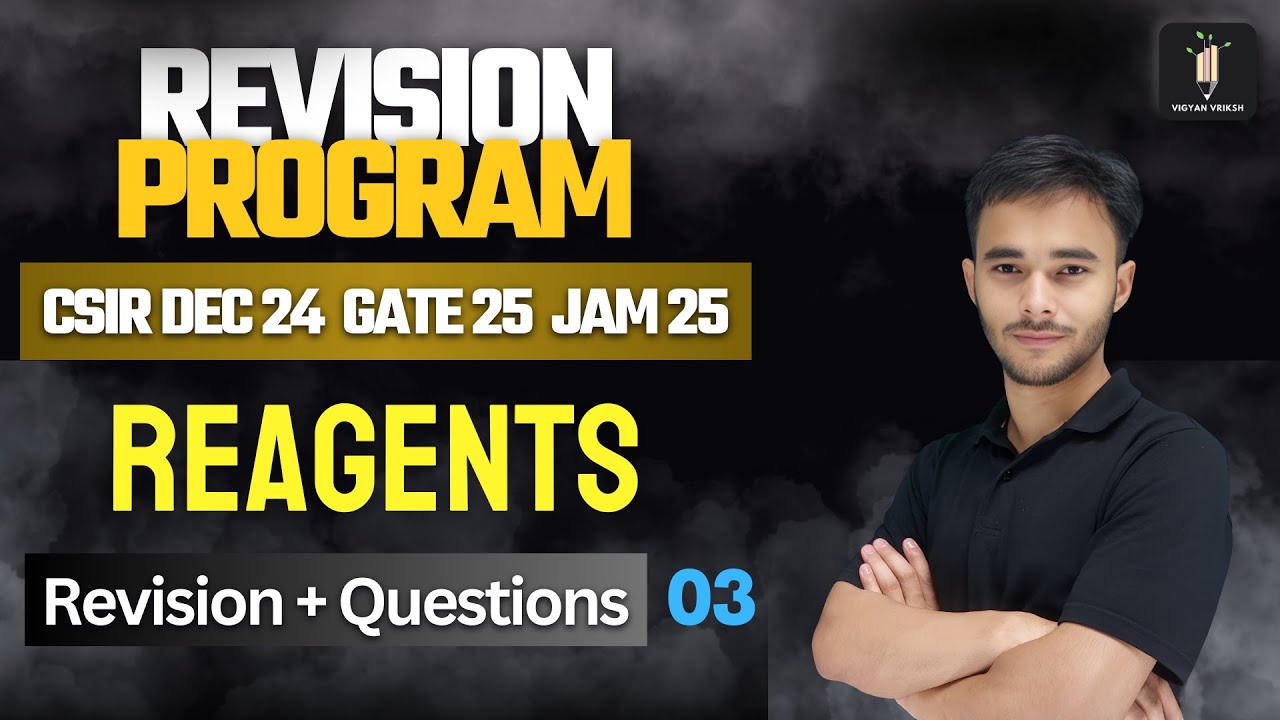Reagents 03 | Revision Program 2.O | CSIR NET IIT GATE IIT JAM