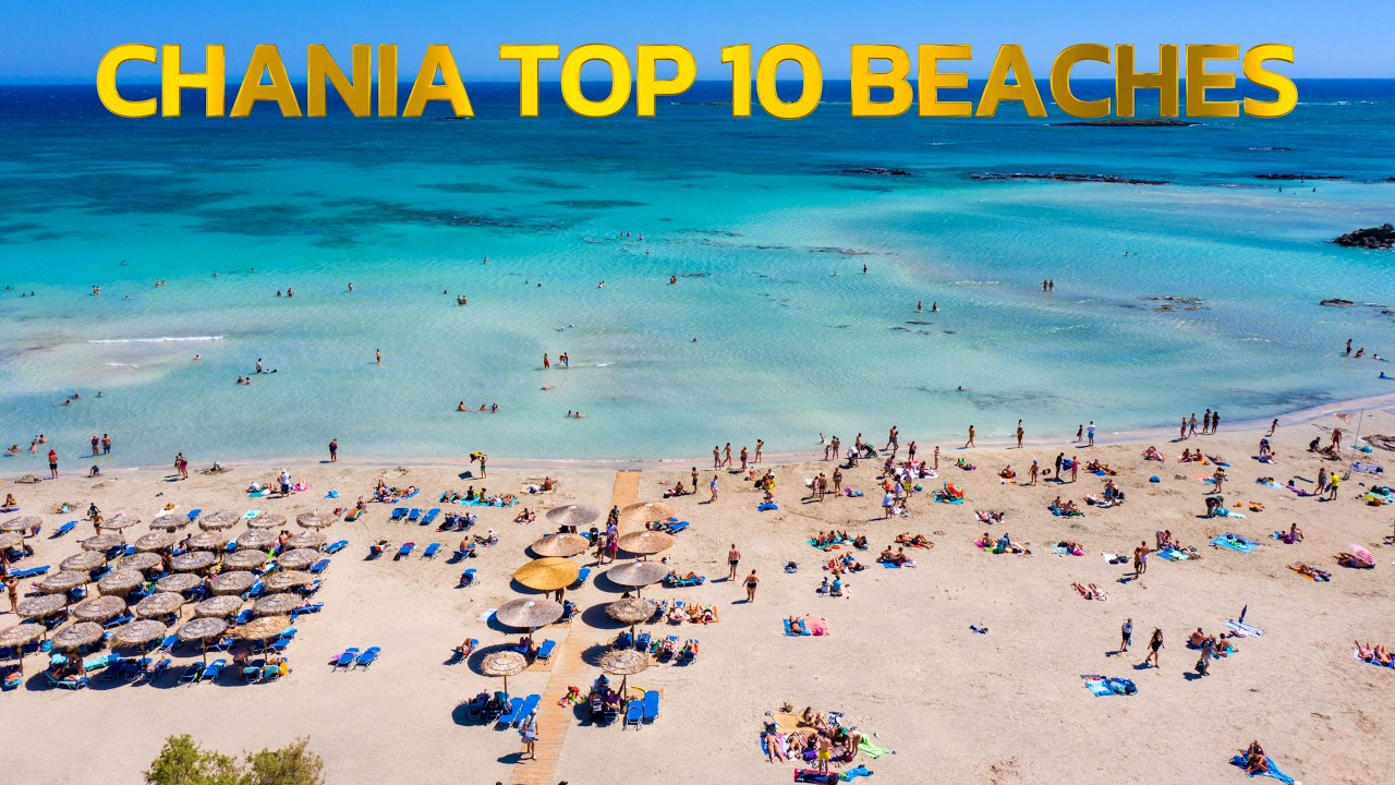 Chania Crete The Top 10 Beaches in 4K