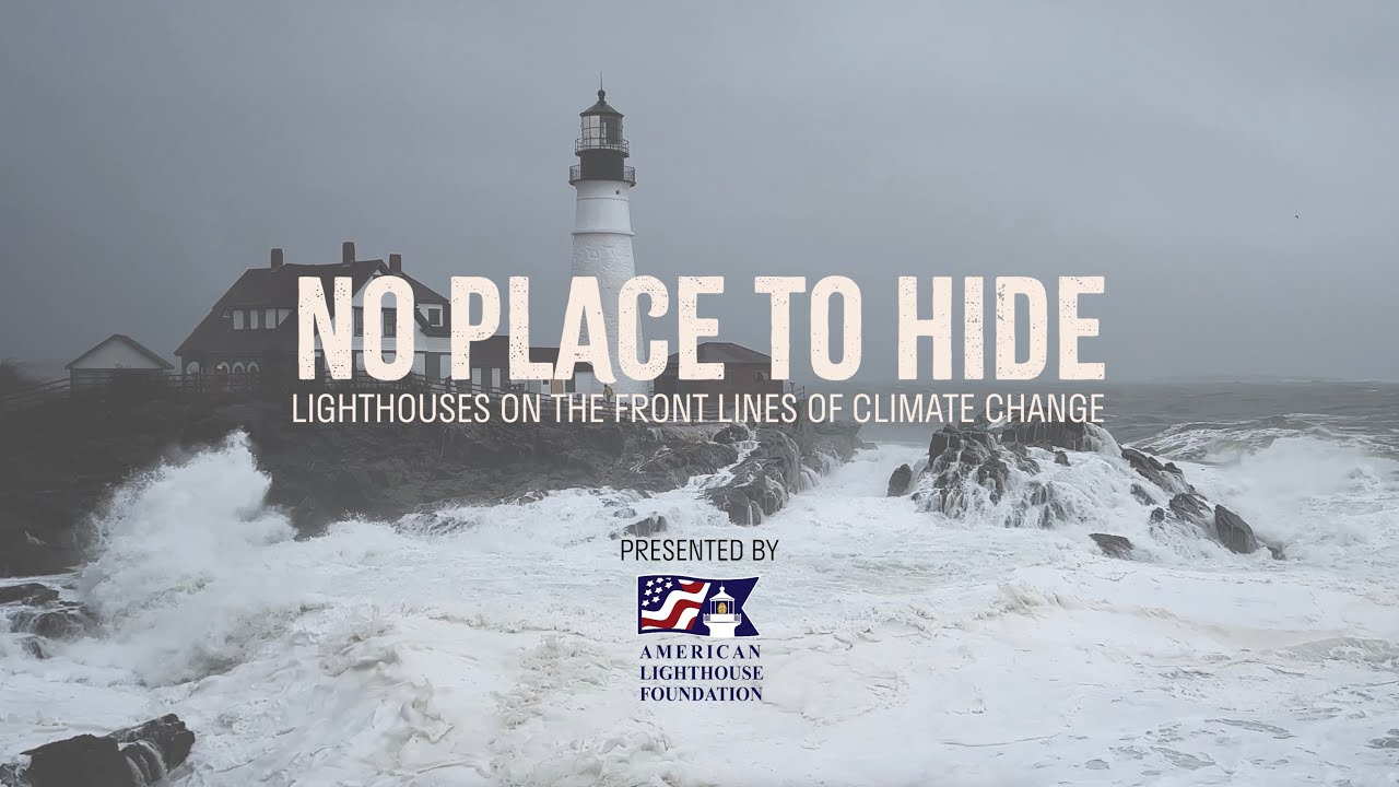No Place to Hide: Lighthouses on the Front Lines of Climate Change - Updated May 2025