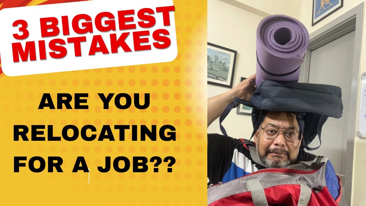 Relocating for a Job? 3 Big Mistakes to Avoid (Most People Get This Wrong!)