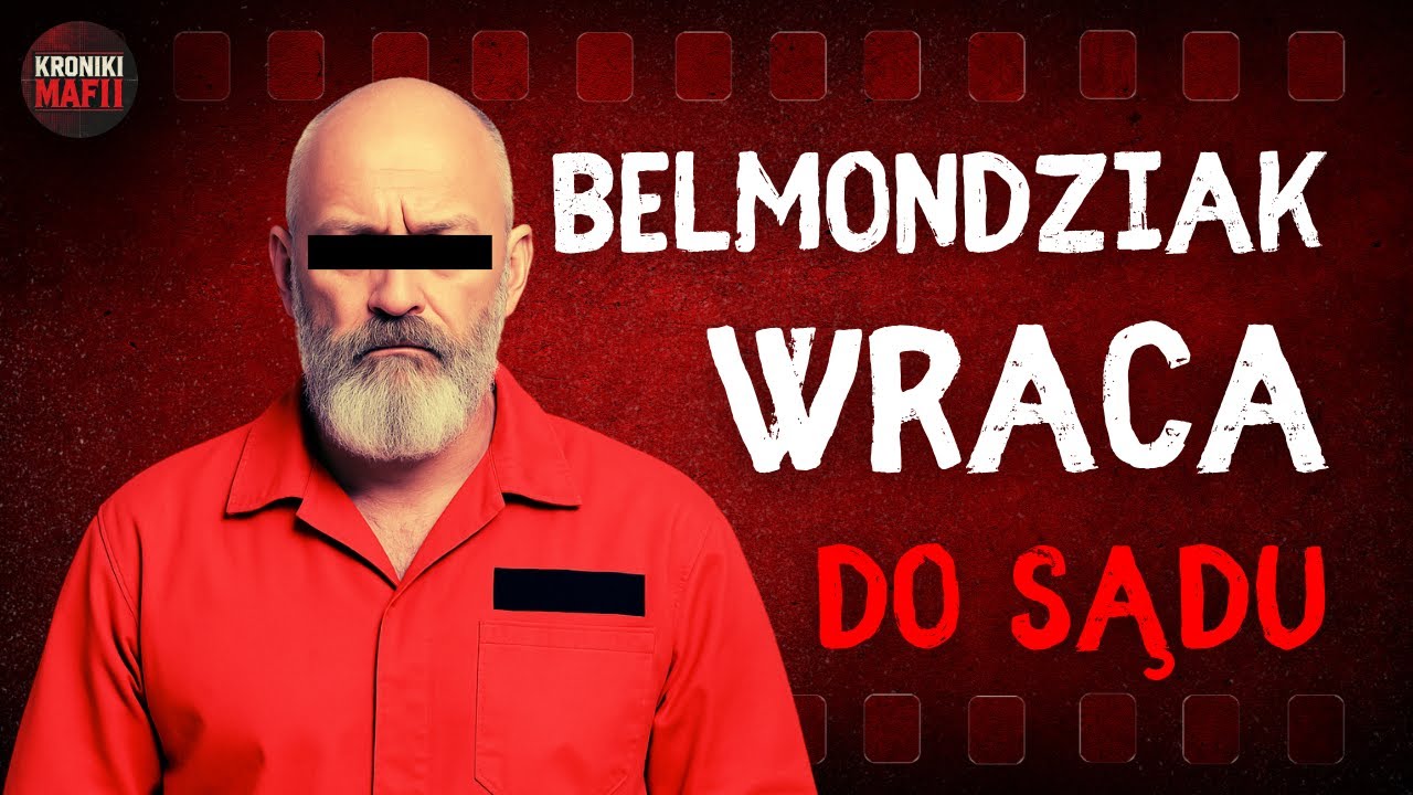 Marcin K. ps. „Belmondziak” wraca do sądu – mafia, porwanie, egzekucja