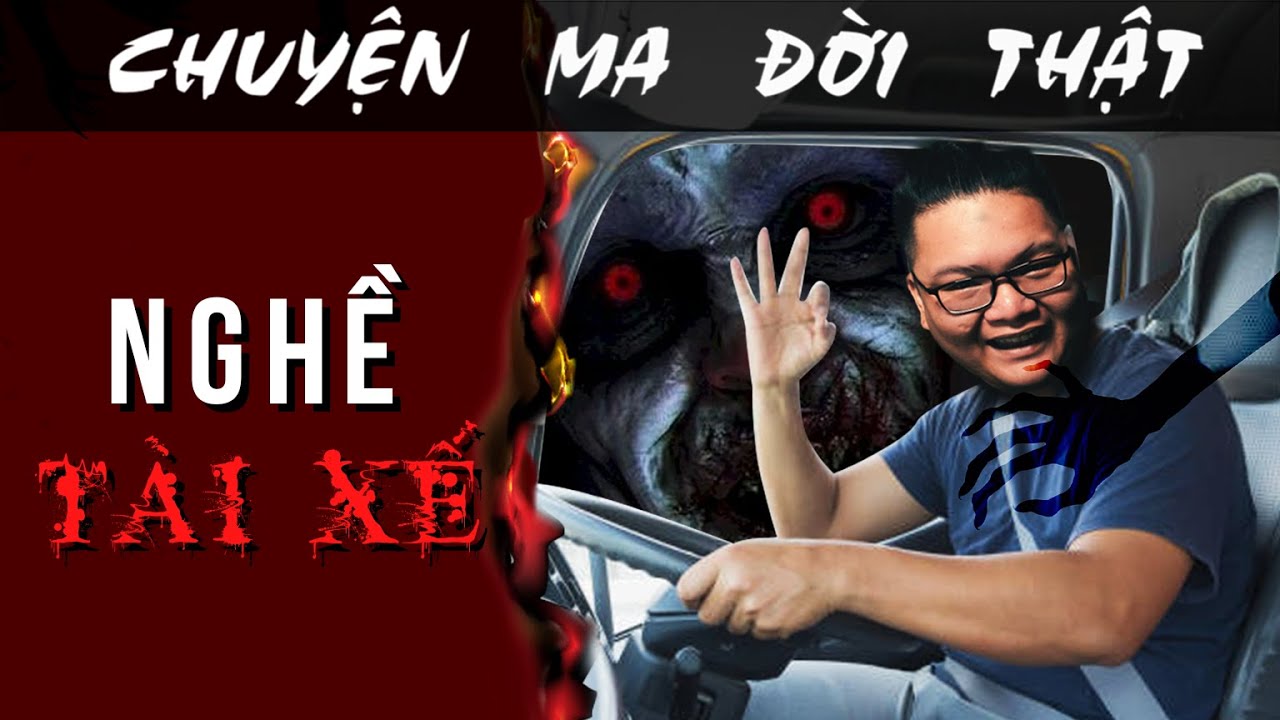 [TẬP 1558] Chuyện Ma Có Thật : NGHỀ TÀI XẾ