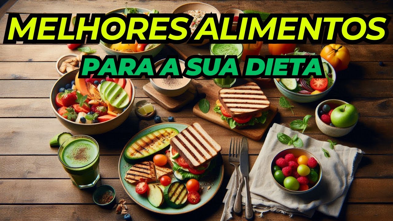 Melhores alimentos para a dieta!