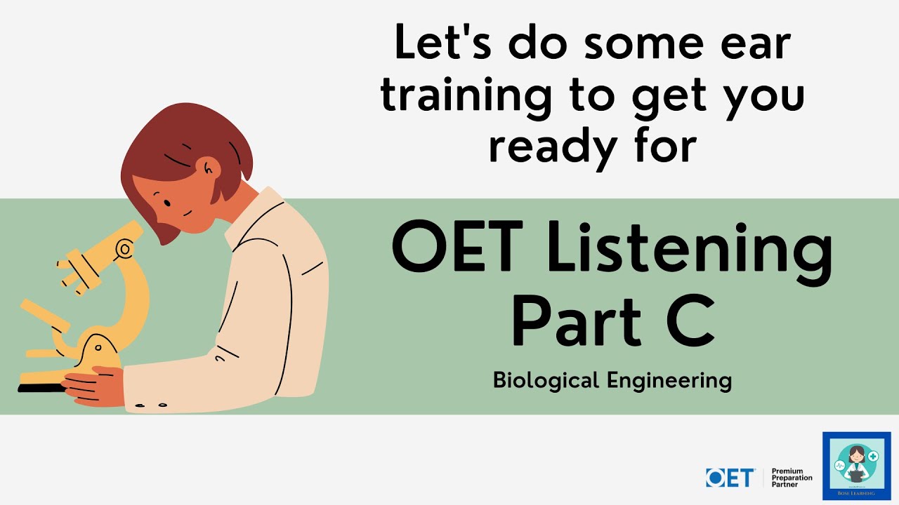 OET Listening Part C | Ear Training | Biological Engineering