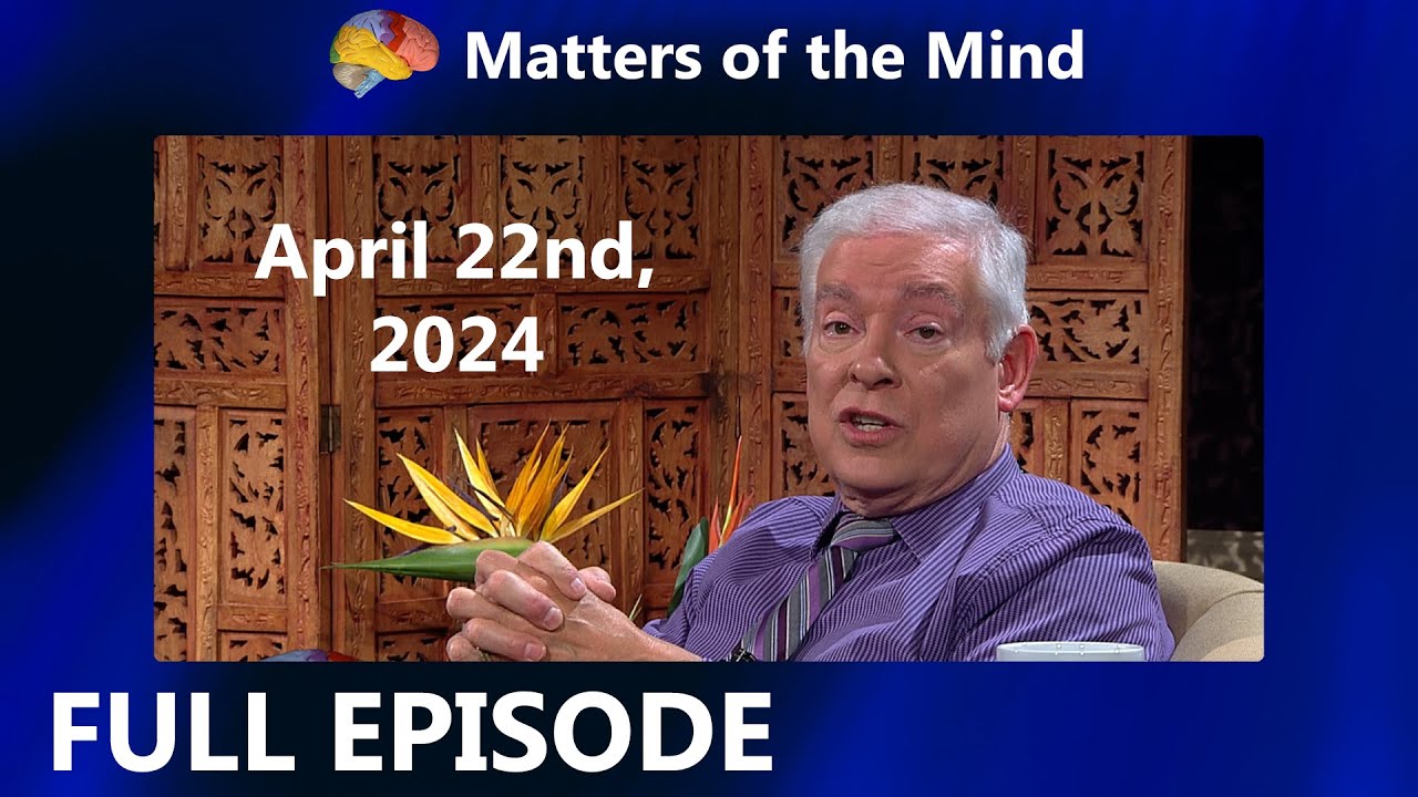 Matters of the Mind FULL EPISODE | April 22nd, 2024 | PBS Fort Wayne