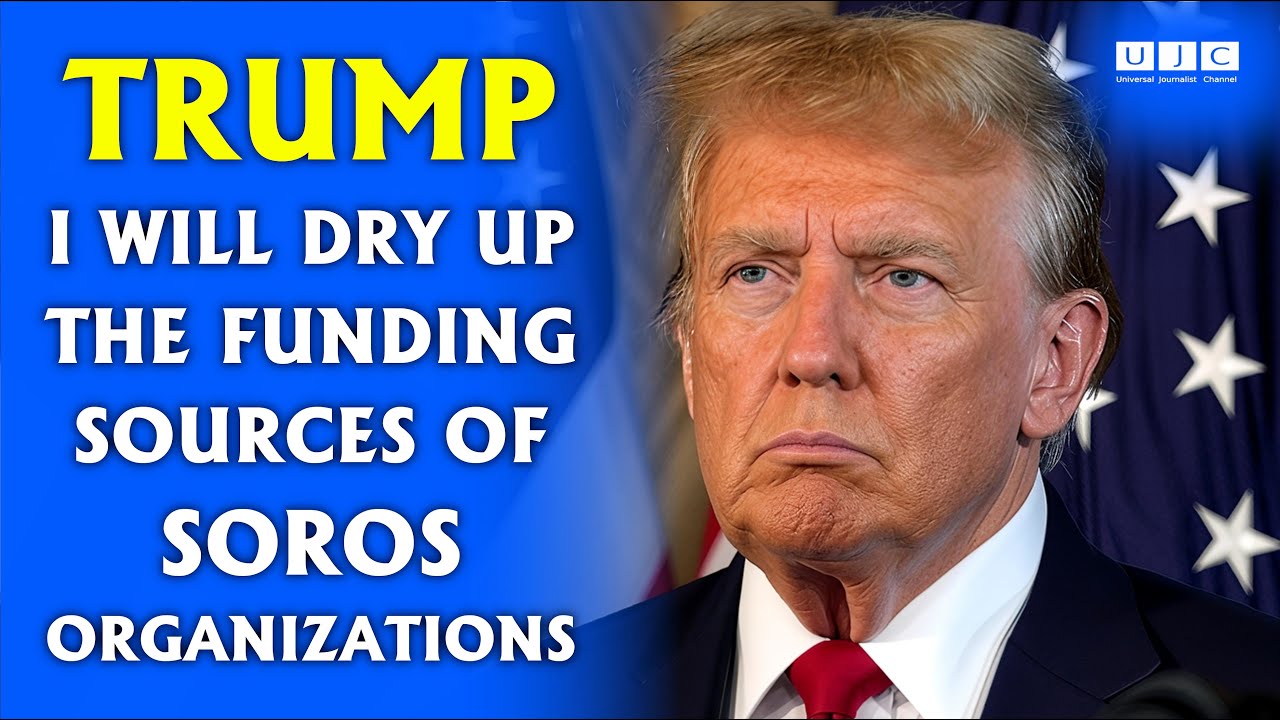 Trump puts Soros's organizations in financial and legal trouble | 