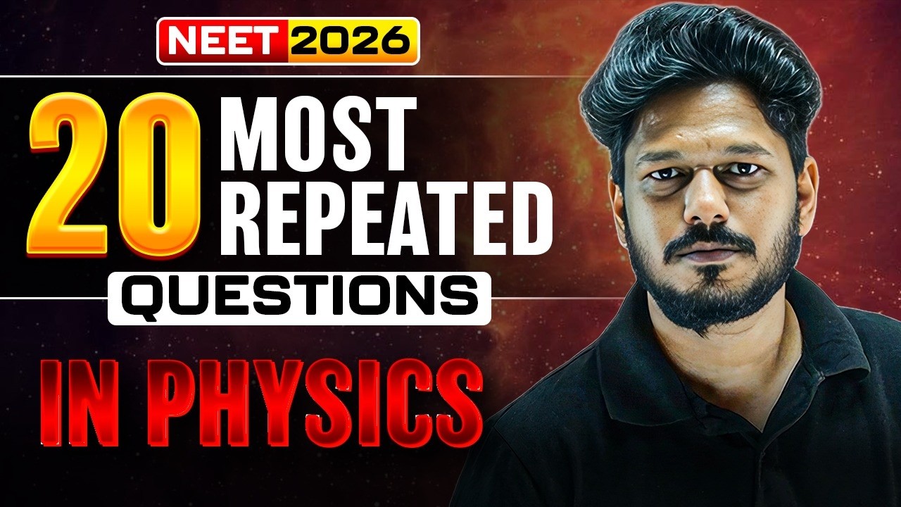 NEET 2026 🔥 20 Most Repeated Questions in Physics | Must Do Before Exam 🚀