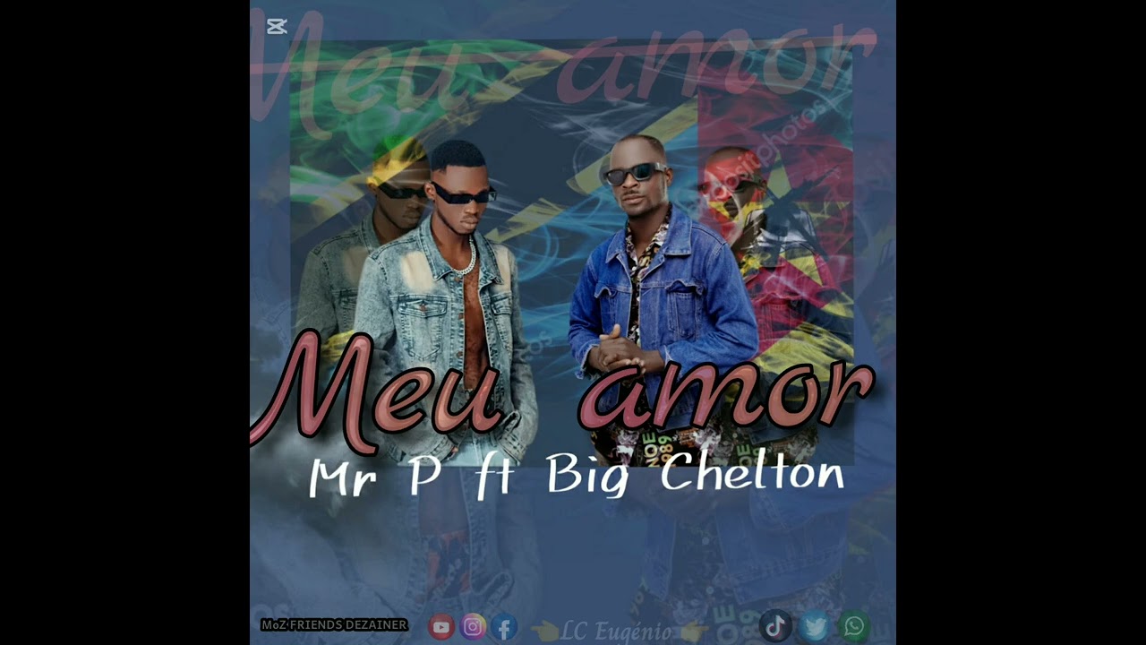 Meu Amor -_ Mr P ft Big Chelton (Audio oficial 2025)