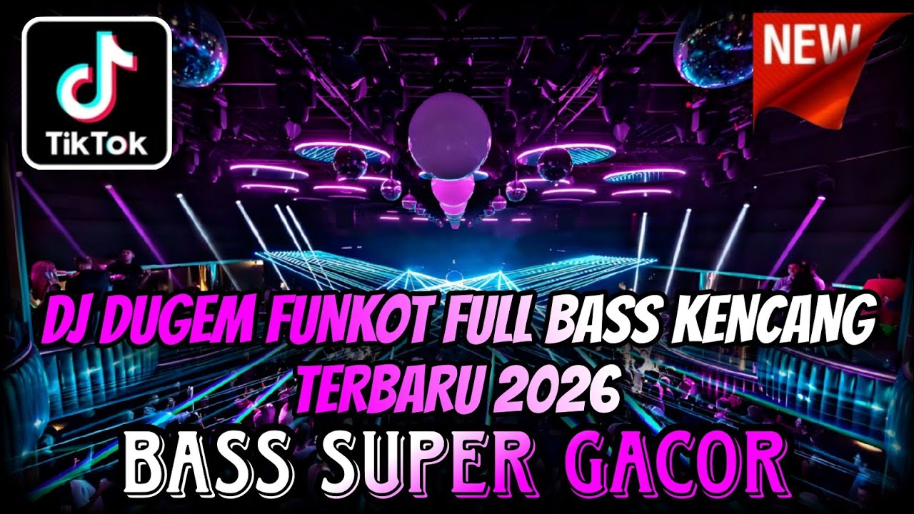 DJ DUGEM FUNKOT FULL BASS PALING TERBARU 2026 ⁉️ Remix Dj Full Gacor Abis ‼️AUTO KENCANG 