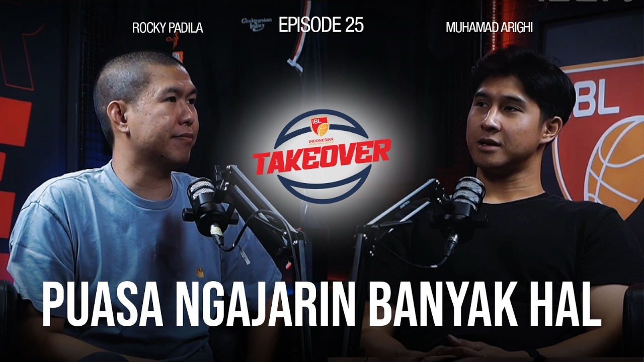 Latihan dan Puasa Beneran Bikin Arighi Tersadar Akan Banyak Hal | IBL TakeOver EPS 25