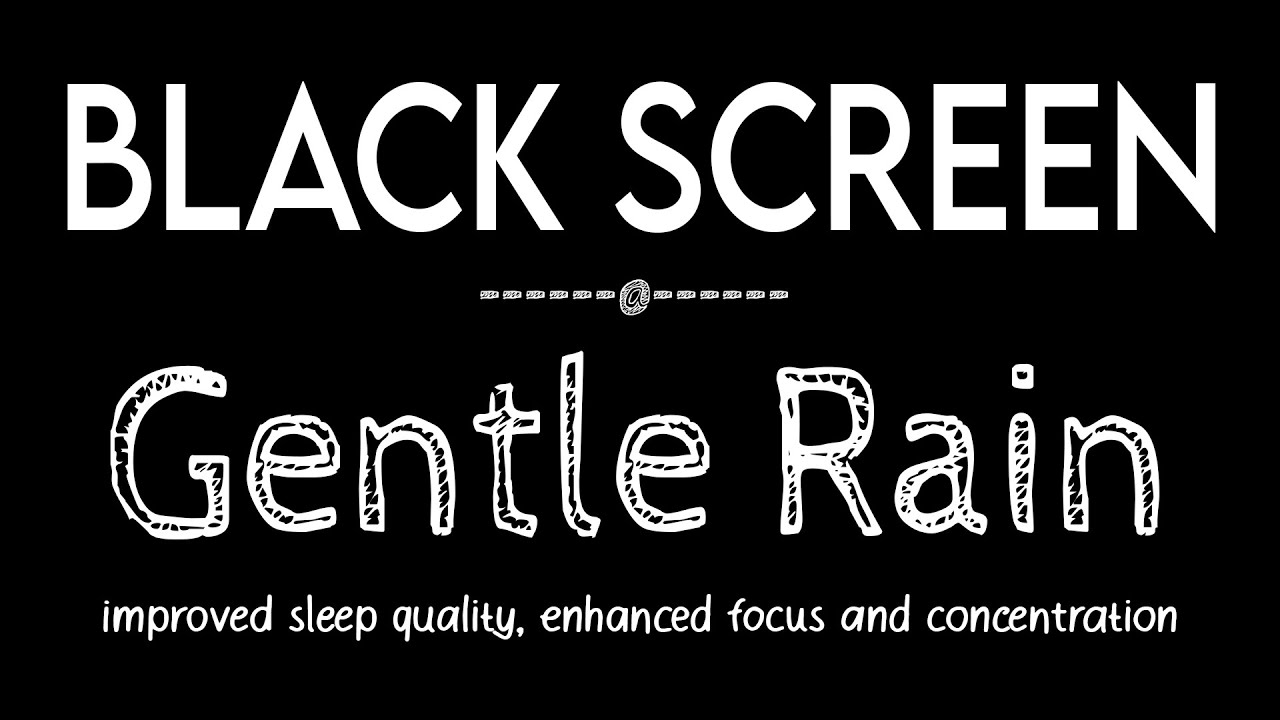 Eliminate Insomnia with Gentle Rain Sounds for Sleeping, Study & Meditation Black Screen