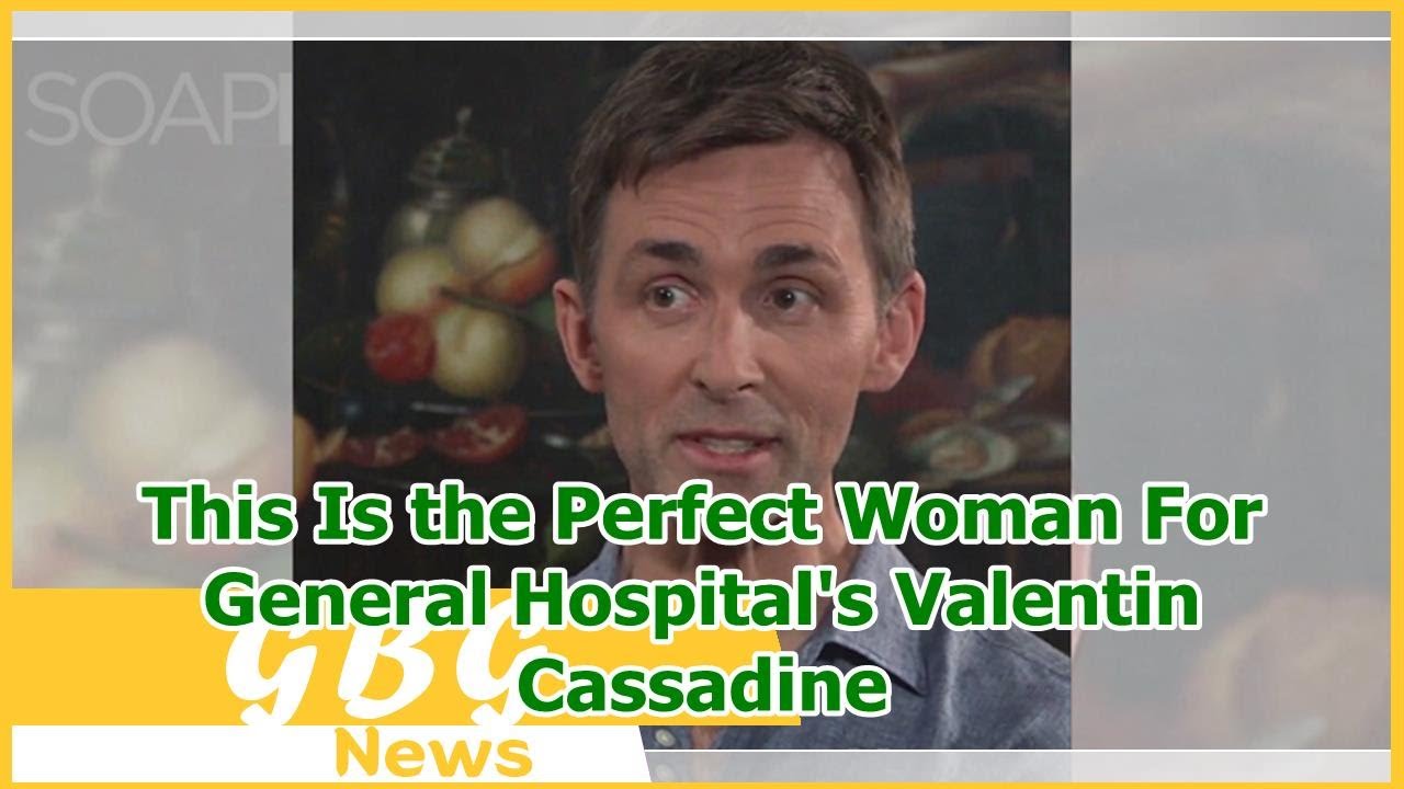 This Is the Perfect Woman For General Hospital's Valentin Cassadine