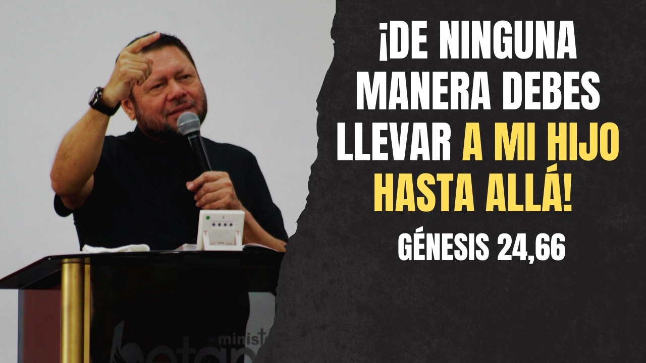 ¡De ninguna manera debes llevar a mi hijo hasta allá! | Génesis 24,66  (15-02-2026)