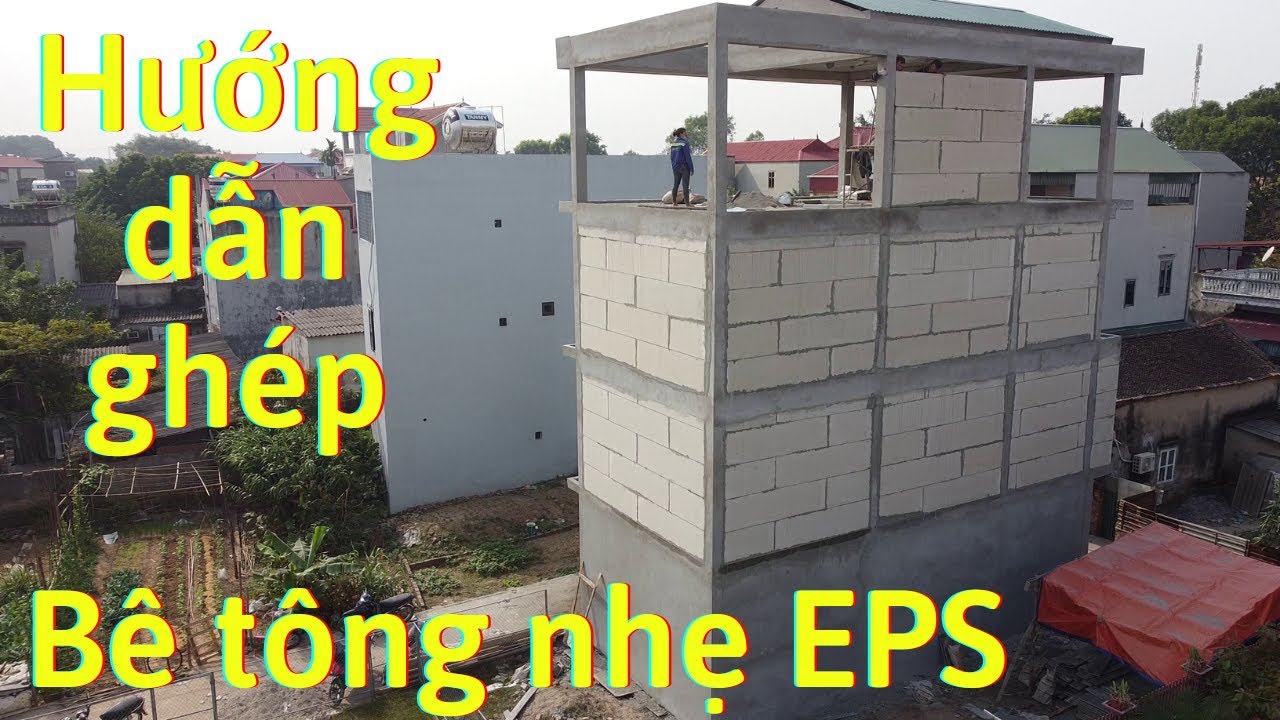 Hướng dẫn lắp ghép Tấm bê tông nhẹ EPS, cách lắp ghép tấm bê tông nhẹ làm tường