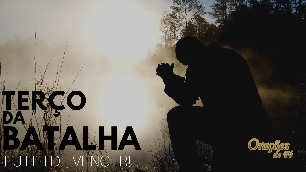 TERÇO DA BATALHA [EU HEI DE VENCER.]