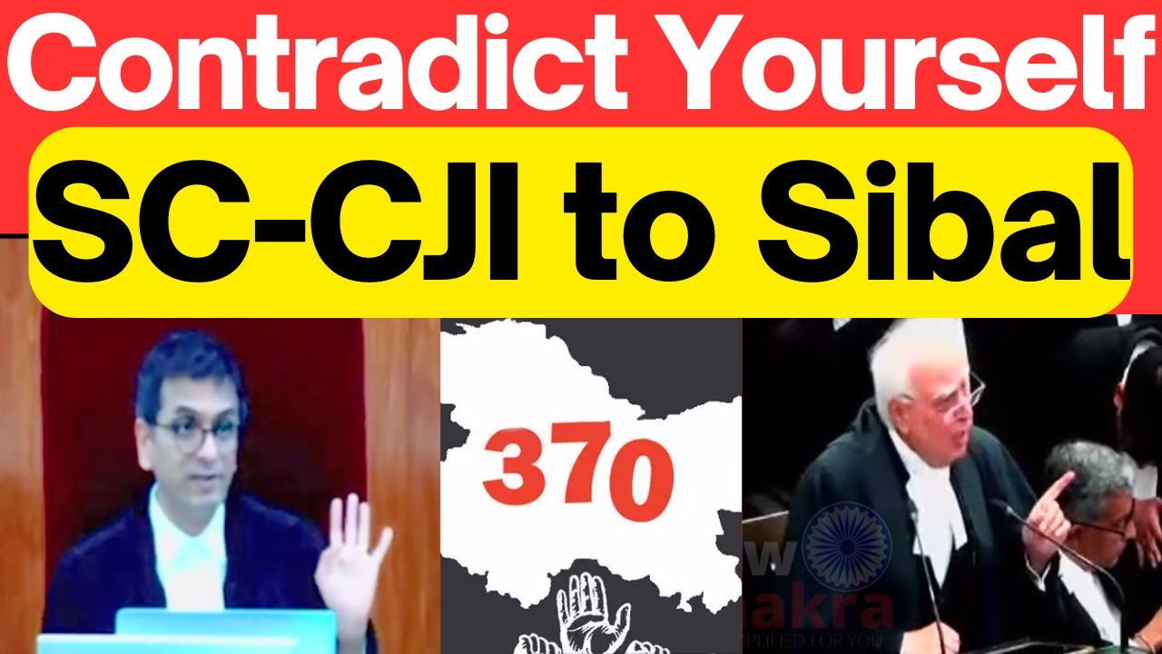 Article 370 Hearing, You Denying Yourself, CJI to Sibal #SupremeCourtIndia #LawChakra