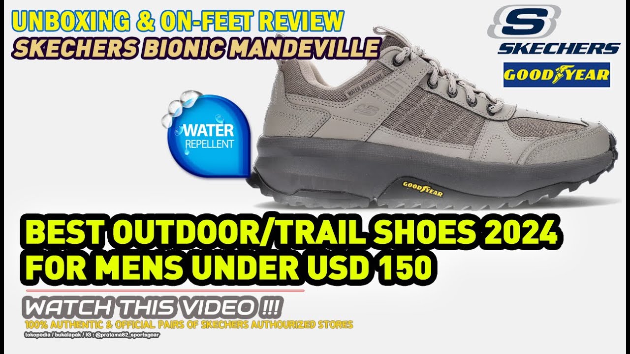Unboxing & review on feet SKECHERS BIONIC TRAIL MANDEVILLE OUTDOOR SHOES GOODYEAR 100% ORIGINAL