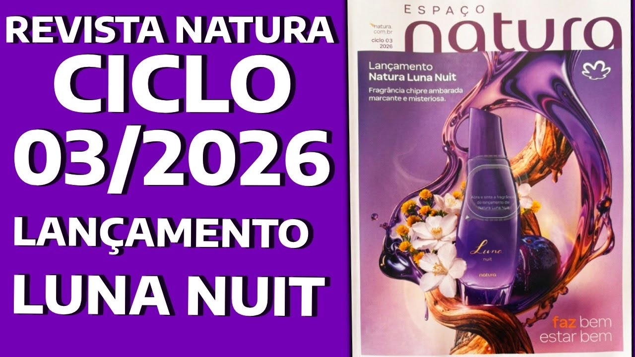 REVISTA NATURA CICLO 03/2026 LANÇAMENTO LUNA NUIT