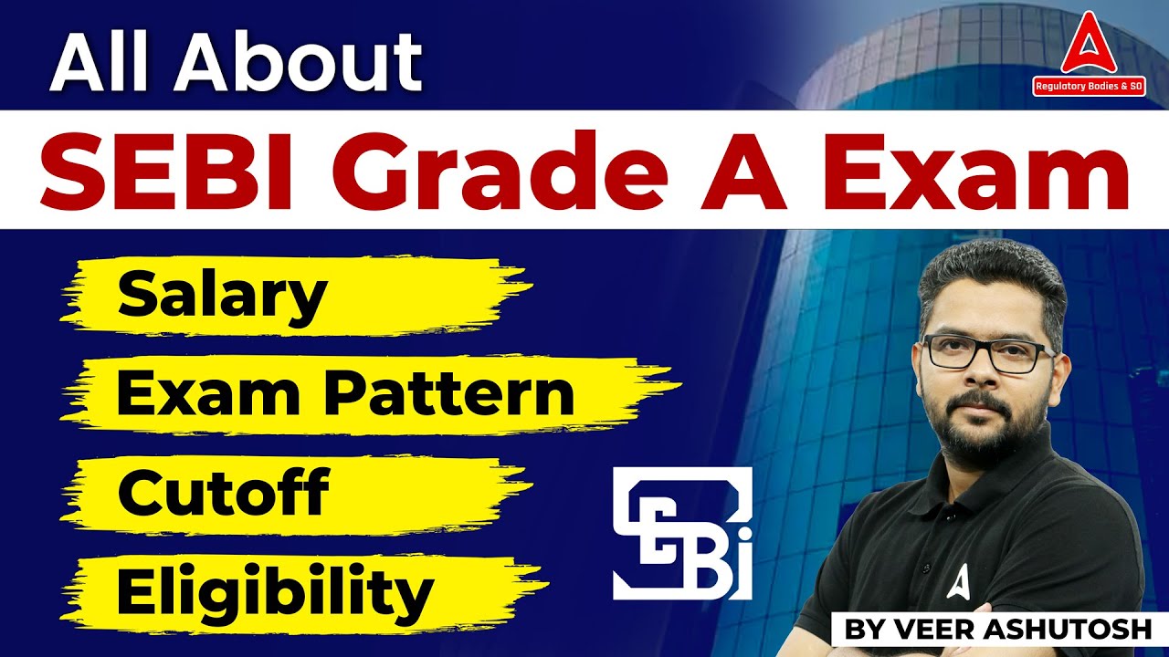 SEBI Grade A 2024 Notification | SEBI Grade A 2024 Salary, Exam Pattern, Cut Off and Eligibility